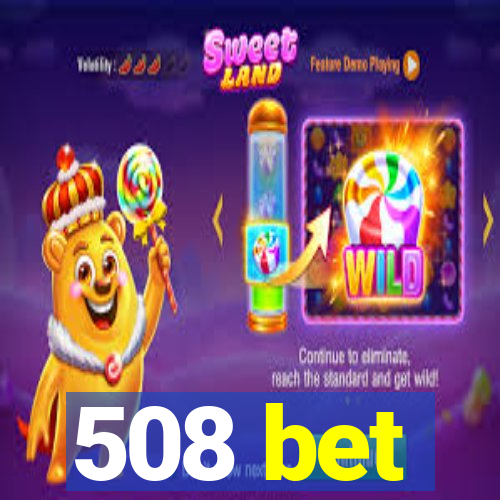 508 bet